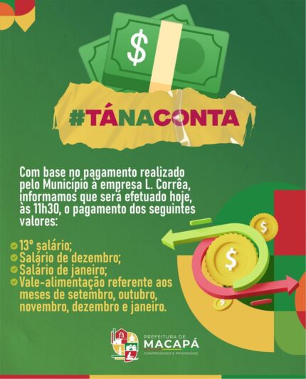 Prefeitura de Macapá anuncia pagamento de salários e benefícios a trabalhadores vinculados à empresa L. Corrêa